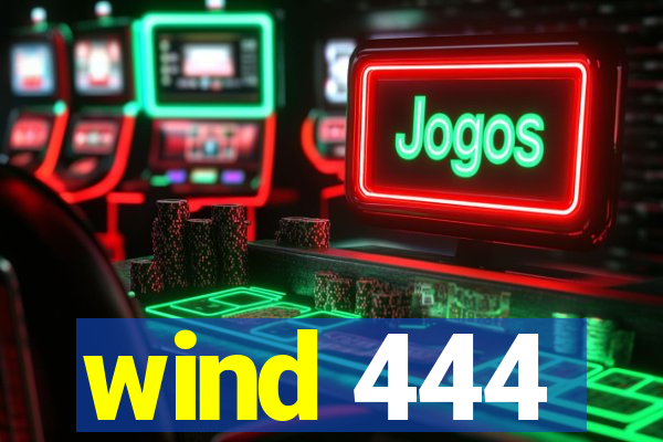 wind 444