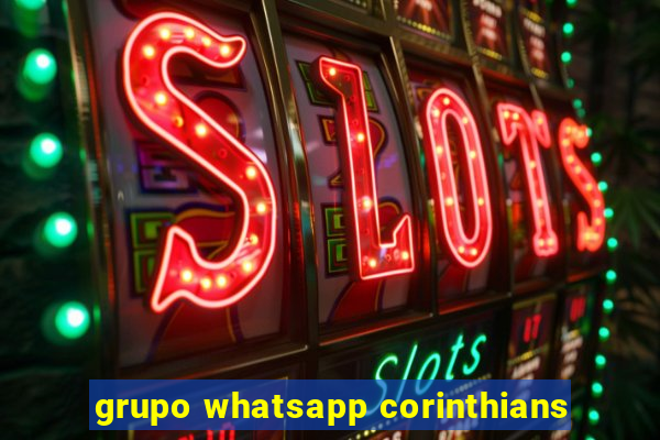 grupo whatsapp corinthians