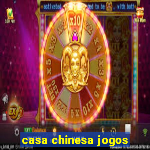 casa chinesa jogos