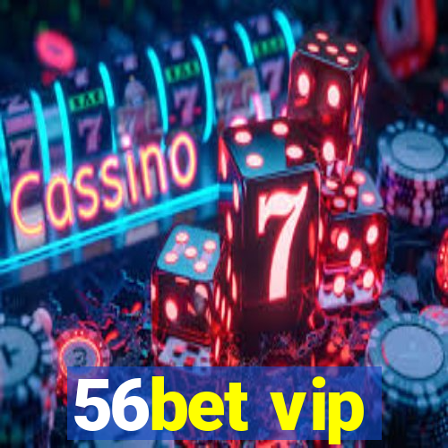 56bet vip