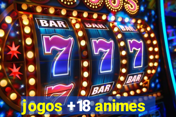 jogos +18 animes