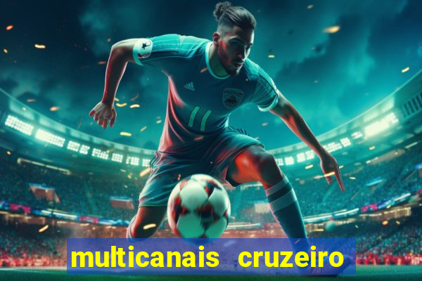 multicanais cruzeiro ao vivo