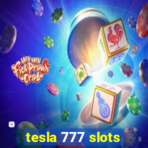 tesla 777 slots