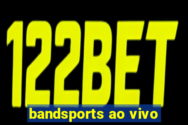 bandsports ao vivo