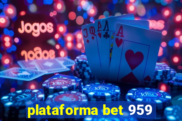 plataforma bet 959