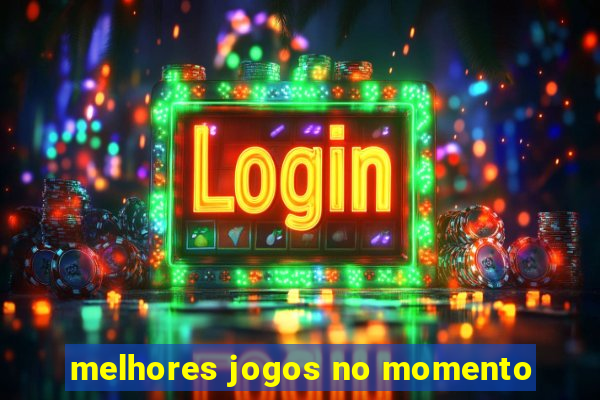 melhores jogos no momento