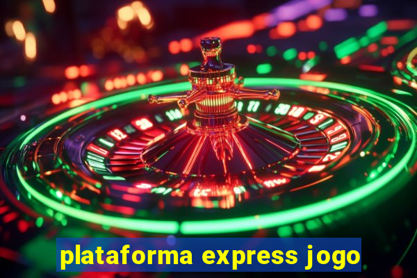 plataforma express jogo