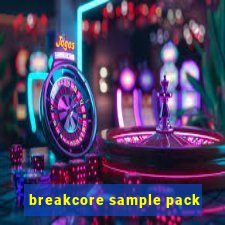 breakcore sample pack