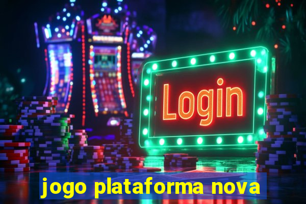 jogo plataforma nova