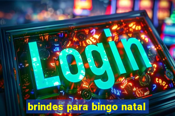 brindes para bingo natal