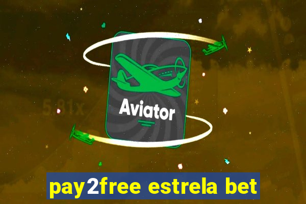 pay2free estrela bet