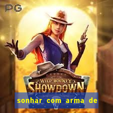 sonhar com arma de fogo no jogo do bicho