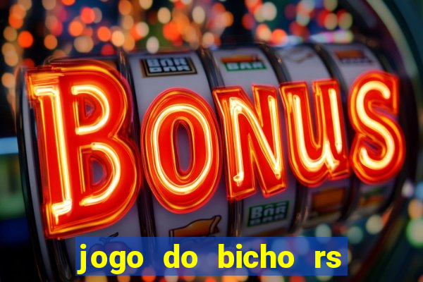 jogo do bicho rs resultado certo de hoje 14h 18h rj hoje