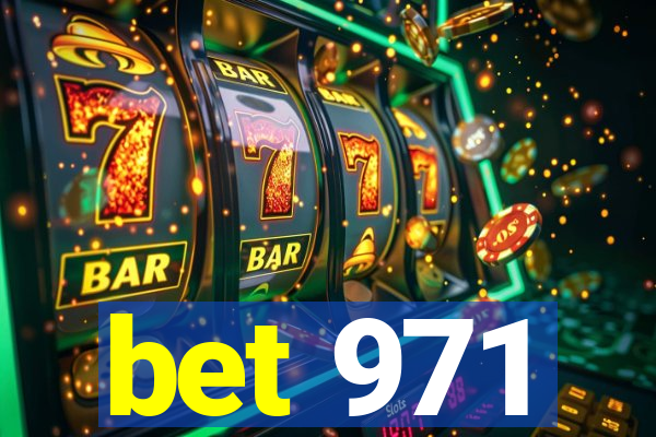 bet 971