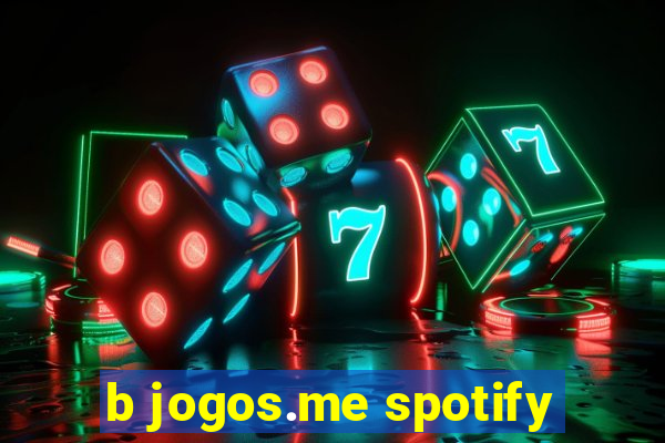 b jogos.me spotify