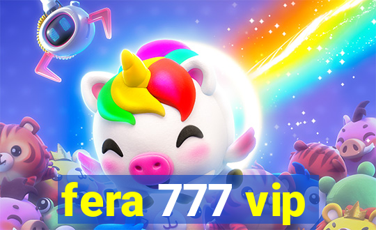 fera 777 vip