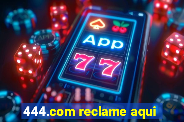 444.com reclame aqui