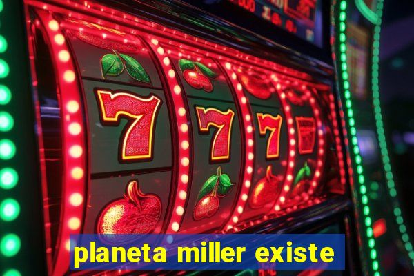 planeta miller existe