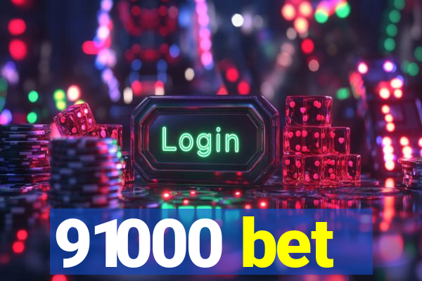 91000 bet