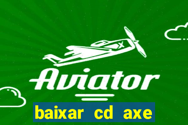 baixar cd axe bahia 2000 gratis