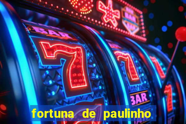 fortuna de paulinho roupa nova