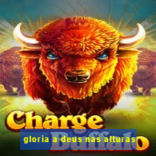 gloria a deus nas alturas