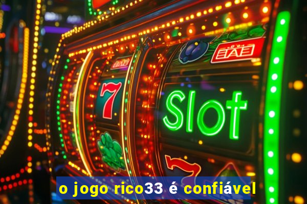 o jogo rico33 é confiável