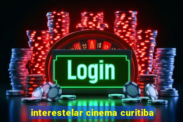 interestelar cinema curitiba