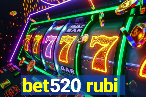 bet520 rubi