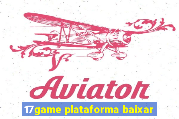 17game plataforma baixar