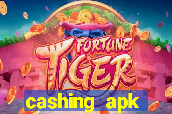 cashing apk dinheiro infinito