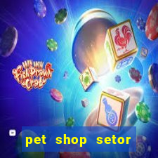 pet shop setor vila nova goiania