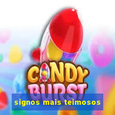 signos mais teimosos