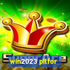 win2023 pltfor