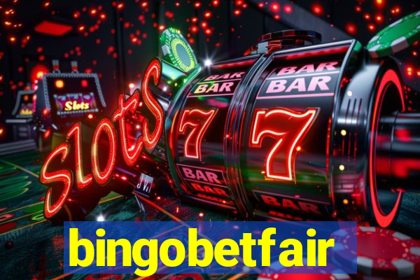 bingobetfair