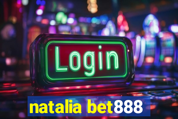 natalia bet888