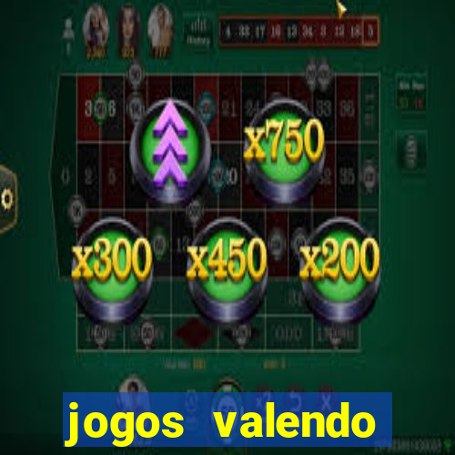 jogos valendo dinheiro online