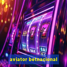 aviator betnacional