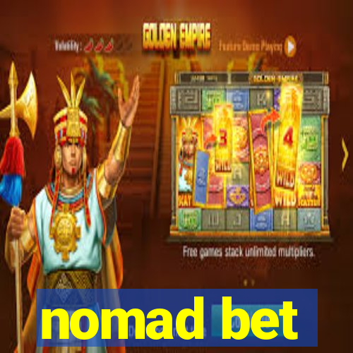 nomad bet