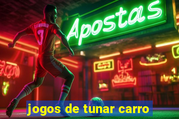 jogos de tunar carro