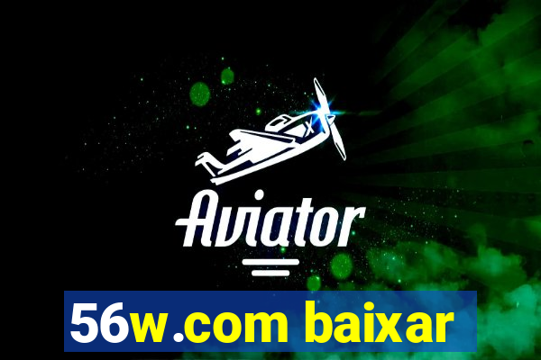 56w.com baixar