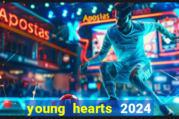 young hearts 2024 assistir online dublado