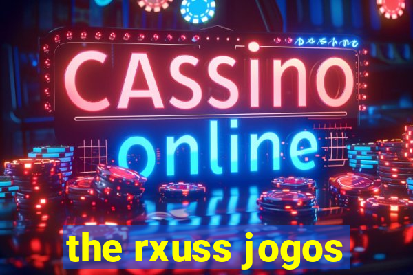 the rxuss jogos