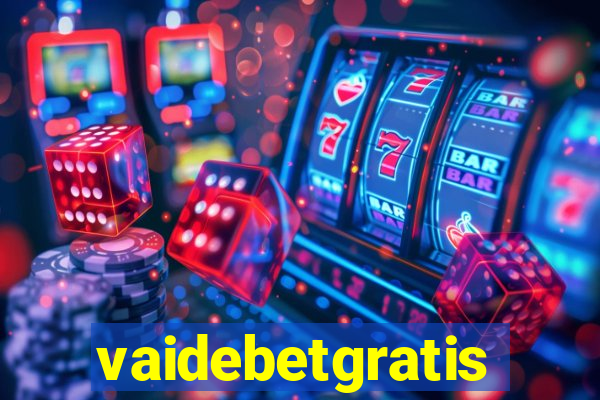 vaidebetgratis