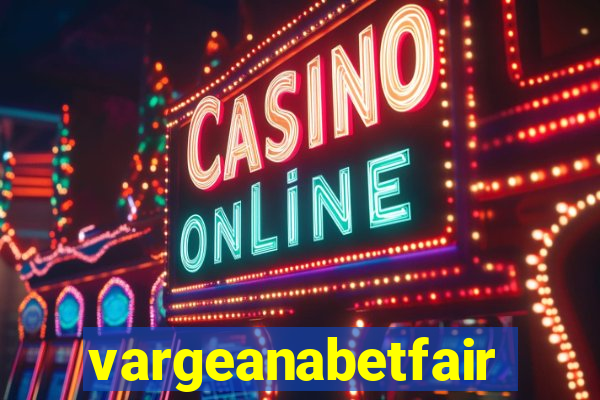 vargeanabetfair