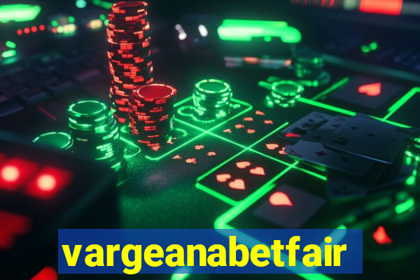 vargeanabetfair