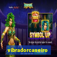 vibradorcaseiro