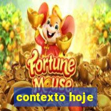 contexto hoje