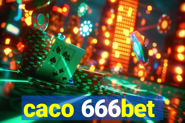 caco 666bet