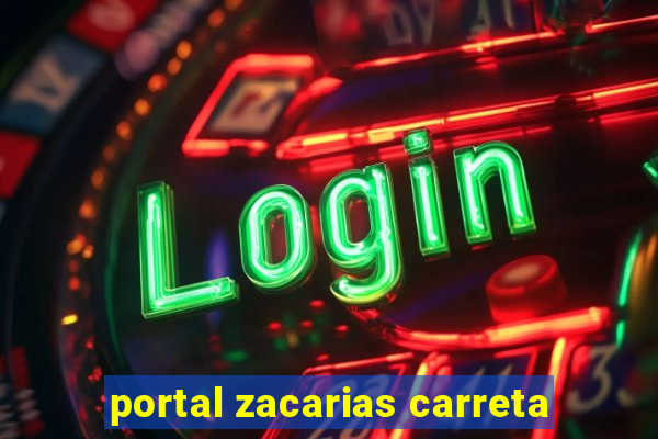 portal zacarias carreta